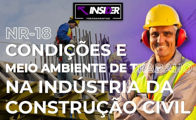 NR-18 | Condições e Meio Ambiente de Trabalho na Indústria da Construção Civil