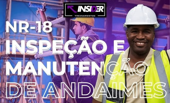 NR 18 -  Inspeção e Manutenção de Andaimes